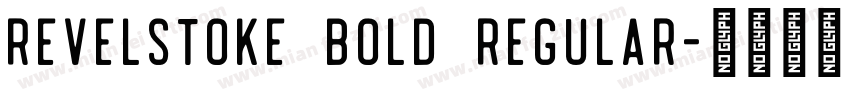 Revelstoke Bold Regular字体转换